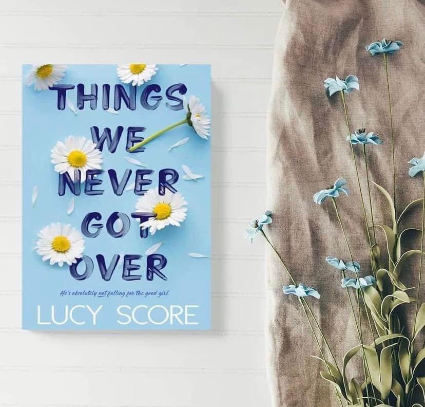 🌼🌼NOW LIVE!!! Things We Never Got Over by Lucy Score 🌼🌼 – Our Thotful  Spot